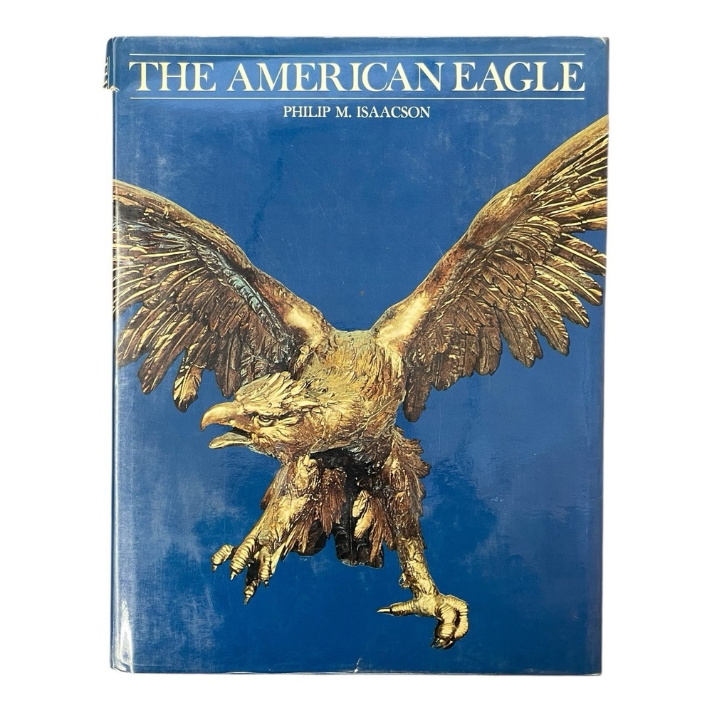 The American Eagle Philip M Isaacson Hardcover‎
